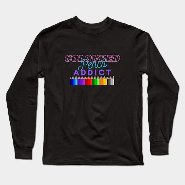 Coloured Pencil Addict Long Sleeve T-Shirt by WonkeyCreations